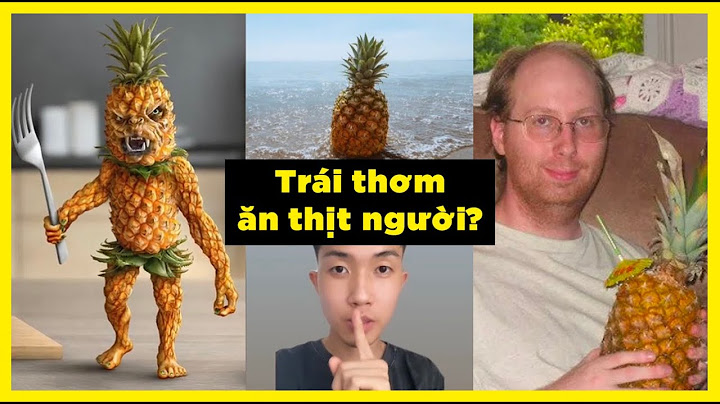 Khi trái thơm không như chúng ta nghĩ | Sự thật lạ lùng | Caocuongvu