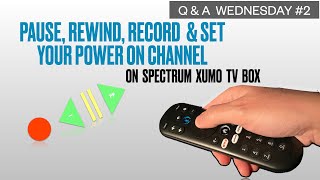 Q & A 2 with Spectrum TV Xumo Streaming Box  - Play, Pause, Record and Set Your Power On Channel screenshot 3