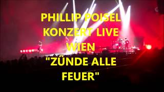PHILLIP POISEL - KONZERT - ZÜNDE ALLE FEUER - LIVE WIEN!