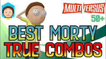 BEST MORTY TRUE COMBOS TO TRAIN | Multiversus Combo Guide