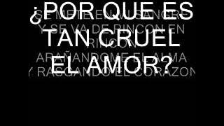 RICARDO ARJONA POR QUE ES TAN CRUEL EL AMOR CON LETRA