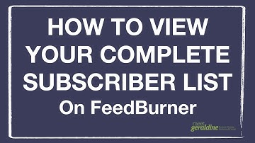 How To View Your Complete Subscriber List on Google Feedburner | Tutorial