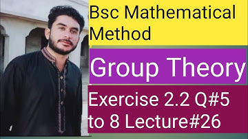 Bsc method chapter 2 groups Exercise 2.2 Questions 5 to 8