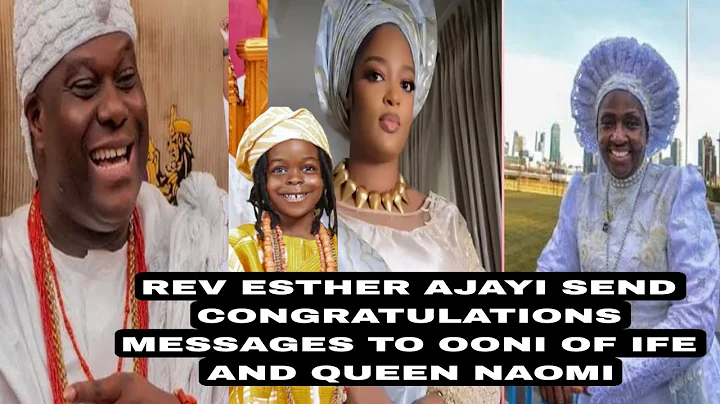 REV ESTHER AJAYI SEND CONGRATULATIONS MESSAGES TO OONI OF IFE AND QUEEN NAOMI