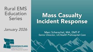 Rural EMS Education Series | Mass Casualty Incident Response