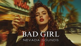 Bad Girl - Nevada Sounds (Lyrics Video)