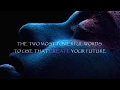 The two most powerful words to use that create your future