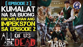 Episode 2: ALL OF US ARE DEAD |  Tagalog Movie Recap | Jan 31, 2022