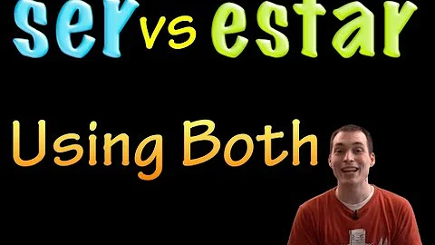Ser vs Estar - Using Both with a change in Meaning (intermediate)