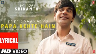 Srikanth: Papa Kehte Hain (Lyrics) | Rajkummar Rao | Udit Narayan, Anand-Milind, Aditya D |Bhushan K