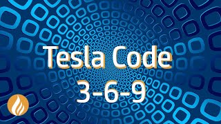 TESLA CODE 369 Hz Healing Frequency  Key to the Universe