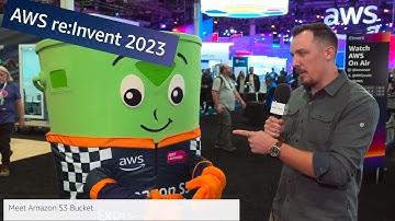 AWS re:Invent 2023: AWS On Air ft. Meet Amazon S3 Buckets