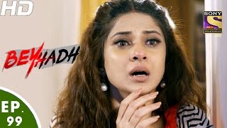 Beyhadh - बहद - Ep 99 - 24Th Feb, 2017