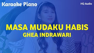 MASA MUDAKU HABIS - GHEA INDRAWARI || KARAOKE PIANO