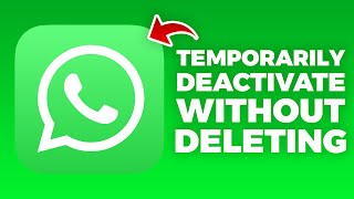 How To Temporarily Deactivate WhatsApp Without Deleting