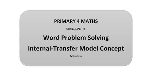 Word Problem Solving - Model Drawing for Internal Transfer Model concept- Primary Singapore Math