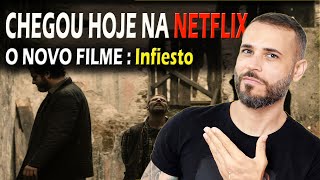 CHEGOU NA NETFLIX O FILME INFIESTO