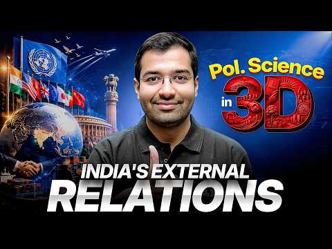 India's External Relations l Class 12th Chapter -4 | Political Science in 3D | CBSE Exam 2026-27