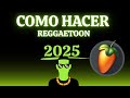 COMO HACER REGGAETON EN FL STUDIO 2025