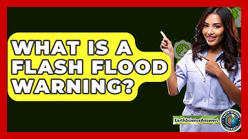 What Is A Flash Flood Warning? - Earth Science Answers