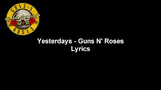 Yesterdays - Guns N&#39; Roses Lyrics Video (HD &amp; 4K)