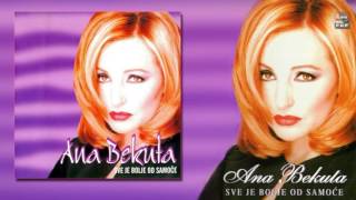 Video thumbnail of "Ana Bekuta - Sve je bolje od samoce - (Audio 1998)"