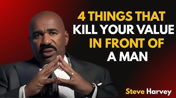 4 Things That Kill Your Value in Front of a Man | Steve Harvey
