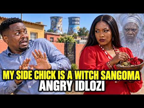My Side Chick Is A Witch Sangoma| Angry Idlozi