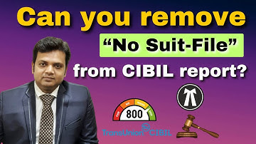 Can you remove No Suit File from  CIBIL report?