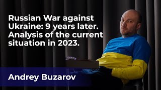 Russian War against Ukraine: 9 years later  Analysis of the current situation in 2023