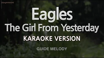 Eagles-The Girl From Yesterday (Melody) (Karaoke Version)