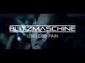 Blitzmaschine   useless pain official