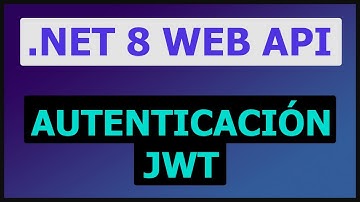Web Api con .NET 8 + Autenticacion JWT
