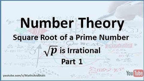 Number Theory: Square Root of a Prime is Irrational - Part 1