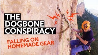 The Dogbone Conspiracy | DANGEROUS Falls on HOMEMADE Gear Profile