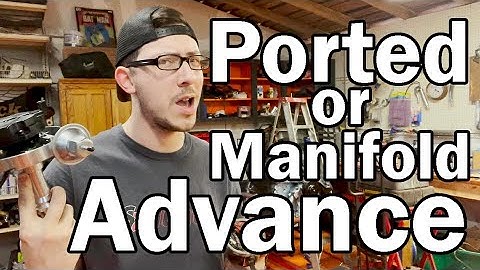 Should I Use Ported, Manifold Vacuum Advance or Mechanical Timing Advance?