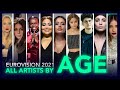 Eurovision 2021 - All Artists By AGE!