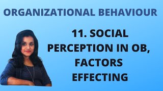 11. Social Perception in OB, Factors Effecting |OB|
