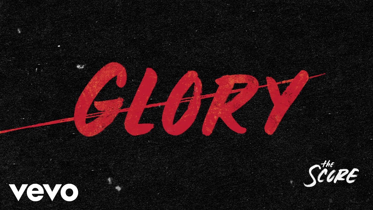 The Score   Glory Official Audio