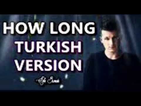 Efe Burak-How Long Turkish Cover