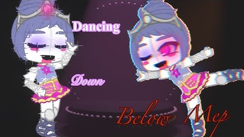 Dancing down below Audition Mep