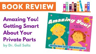 BOOK REVIEW: Amazing You! Getting Smart About Your Private Parts by Dr. Gail Saltz