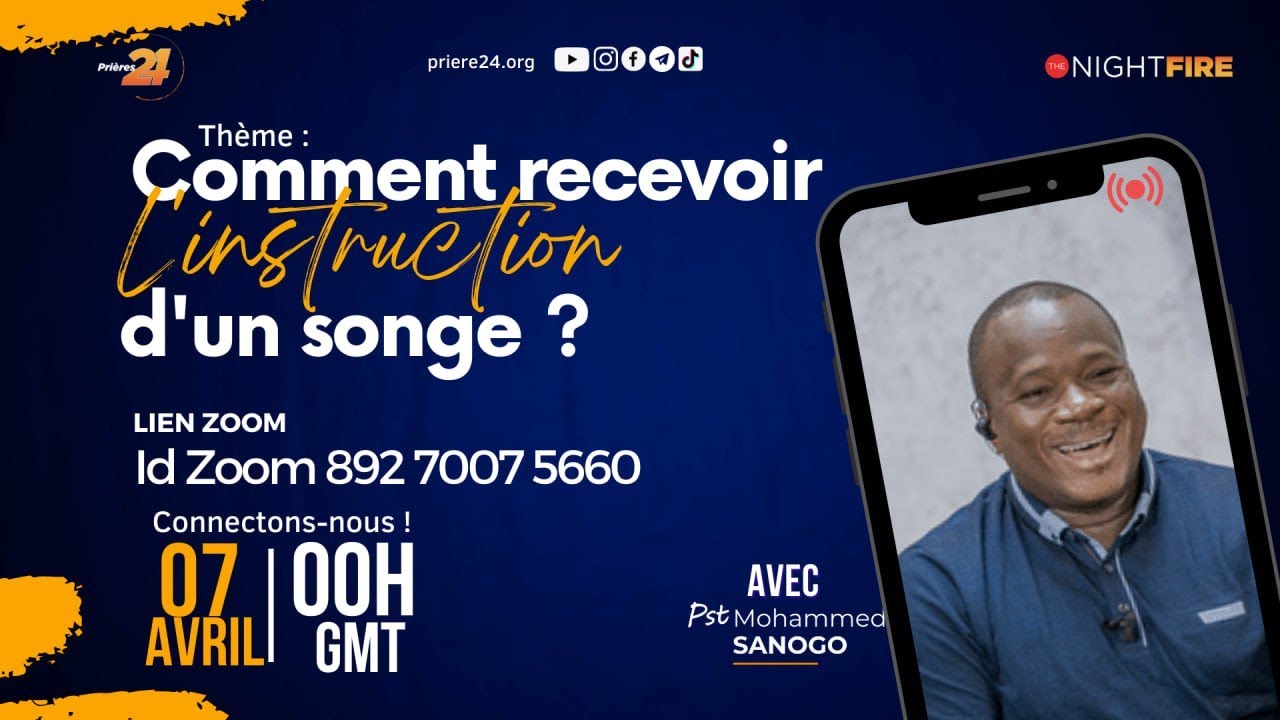 SONGES DE DESTINÉE ET DE DÉVOILEMENTS - Night Fire | Pst Mohammed SANOGO | 08/04/2023