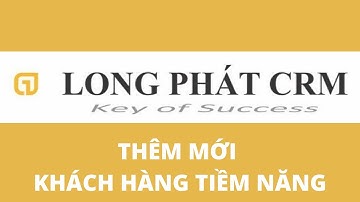 Phần mềm CRM - Thêm Mới Khách Hàng Tiềm Năng