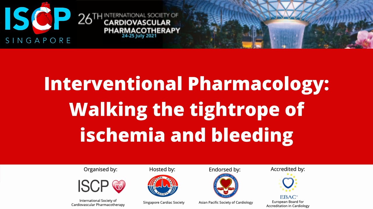 ISCP 2021 - Interventional Pharmacology: Walking the tightrope of ...