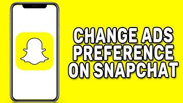 How to Change Ad Preferences on Snapchat