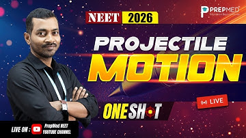 🚀 Projectile Motion One-Shot LIVE🔴 | NEET 2026 Must-Watch Physics Class! ⚡📘| PrepMed NEET