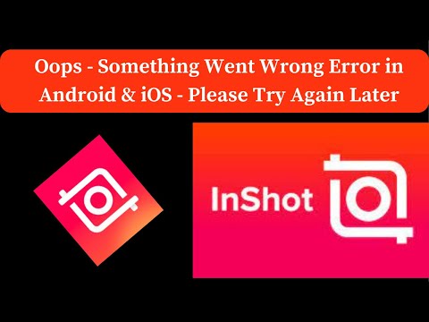 How to Fix Inshot  App Oops - Something Went Wrong Error in Android & iOS Phone