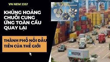 Khủng hoảng chuỗi cung ứng toàn cầu quay lại, Thành phố nổi đầu tiên của thế giới