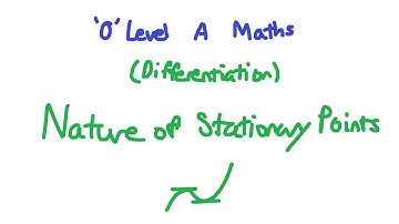 O Level A Maths - Differentiation - Nature of Stationary Points